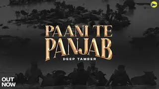 PAANI TE PANJAB Deep Tamber | Sadcg prod | Visuals | Panjabi Songs 2025 - Water Crisis Of Panjab