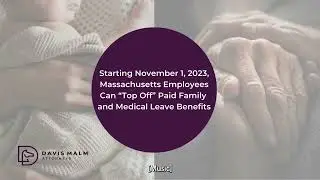 Starting November 1, Massachusetts Employees Can “Top Off” Paid Family and Medical Leave Benefits