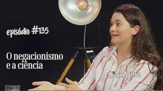 O negacionismo e a ci&ecirc;ncia STM #135