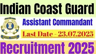 Indian Coast Guard Assistant Commandant Recruitment 2025. ICG AC Vacancy 2025 Full Notification Out.