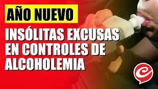 Insólitas excusas en controles de alcoholemia