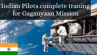 Indian Astronauts Complete training For Gaganyaan Mission | The Gaganyaan Mission  | #isro #india