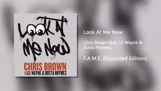 Look At Me Now - Chris Brown (Clean)