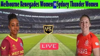 Melbourne Renegades Women vs Sydney Thunder Women | MR W vs ST W | Women's Big Bash League 2023 Live