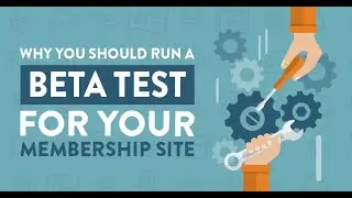 Why You Should Run a Beta Test for Your Membership Site