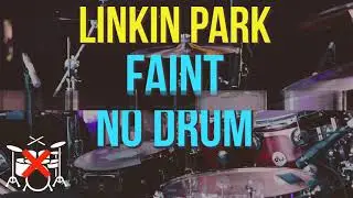 Linkin Park Faint No drum (DRUMLESS) Drum play Along Hq