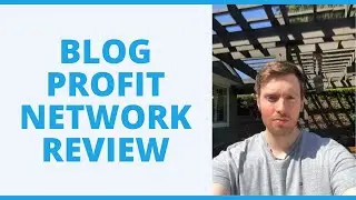 Blog Profit Network Review - Can You Start A Profitable Affiliate Business With This Training?