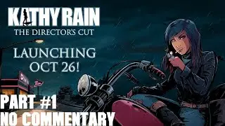 Let's Play Kathy Rain Director's Cut Ep  1 (No Commentary)