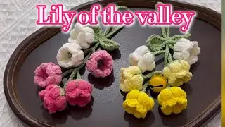Do you know the Lily of the Valley’s flower language? Would you like to have?Watch my video#crochet 