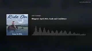 Blogpost: April 2025, Goals and Confidence