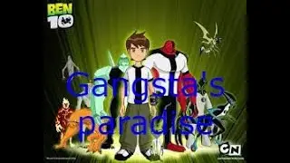 Ben 10 Classic gangstas paradise