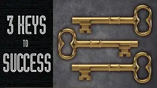 3 Keys to Success - Full Video