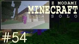 Z modami - Minecraft solo Sezon 1 - #54 AniaPG ma nowe teleporty :)