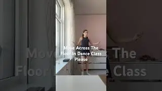 Move across the floor in dance class please. #danceclass #dancer