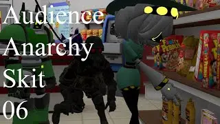 Audience Anarchy Skit 06 