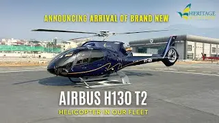 Arrival of Brand New Airbus H130T2 Helicopter in our Fleet!  |  Heritage Aviation