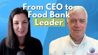 From Corporate to Mission-Driven: Leading a Food Bank with Purpose