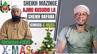 #SHEIKH #SULEIMAN#MAZINGE,AJIBU KUSUDIO LA #SHEIKH#BAFANA,KUHUSU X-MASS #2025. #umarhudtv.