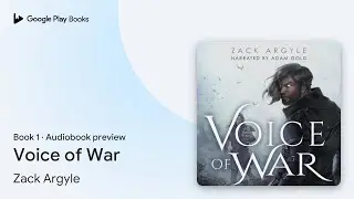 Voice of War Book 1 by Zack Argyle &middot; Audiobook preview