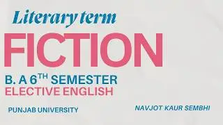 Fiction | Literary Term Explained | B.A Sem 6 Elective English | Punjab University | December Exams