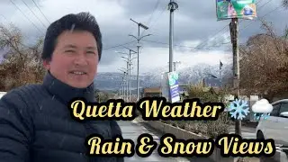 Quetta کا جنت جیسا Weather 🌧️Rain, Snow & Beautiful Views