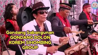 Gondang Sabangunan GONDANG BOLON KOREM SIHOMBING GROUP