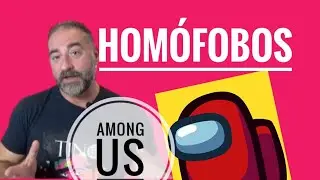 Homófobos Among Us