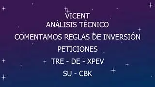 PETICIONES (TRE - DE - XPEV - SU - CBK). Consultorio de Bolsa