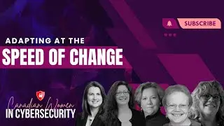 Canadian Women in Cybersecurity 2021 | Adapting at the Speed of Change