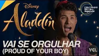 ALADDIN - Vai Se Orgulhar (Proud of Your Boy) - CANTANDO SEM LEGENDA