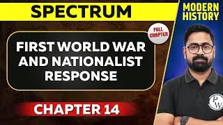 First World War and Nationalist Response FULL CHAPTER | Spectrum Chapter 14 | Modern History