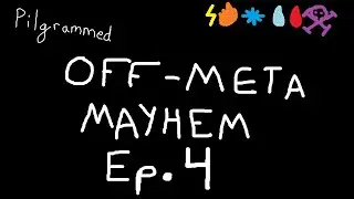 Pilgrammed | Off-Meta Mayhem Episode 4!