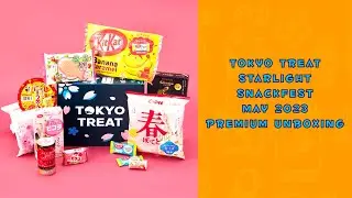 Tokyo Treat May 2023 Sakura Starlight Snackfest Preminum Unboxing