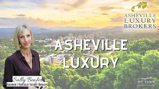 Asheville North Carolina Luxury Homes for Sale | Asheville NC Luxury Real Estate Business