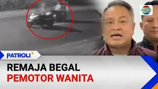 Remaja Begal Pemotor Wanita | Patroli