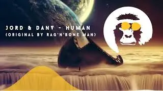 [DEEP] J&Oslash;RD & DanV - Human (Original By Rag'n'Bone Man)