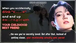 BTS FF Accidentally drink V……..@ end up d/0/…!-ng i.t with childhood best friend Jungkook FF Oneshot