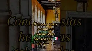Telenovelas Mexicanas de &eacute;poca. Las conoces? #romance #telenovelasmexicanas