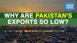Can Pakistan Increase Exports? | MoneyCurve | Dawn News English