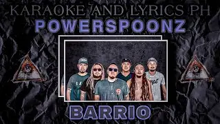 PowerSpoonz | Barrio | Karaoke And Lyrics PH.