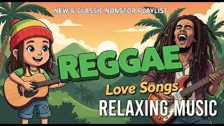 RELAXING REGGAE MUSIC MIX 🎸 NEW NONSTOP REGGAE LOVE SONGS 2026 🔔ALL TIME FAVORITE REGGAE REMIX