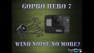 Gopro Hero 7 : Wind Noise no more?
