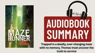 The Maze Runner by James Dashner | Thrilling Sci-Fi Audiobook Summary