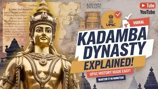 UPSC History Made Easy: Kadamba Dynasty Explained