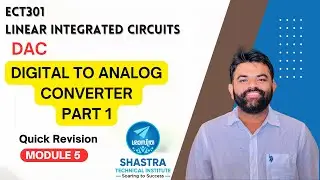Digital to Analog Converter | Part 1 | Module 5 | ECT 301 | KTU | LIC | Quick Revision