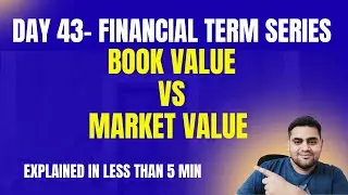 Day 43 - Book Value vs Market value - Financial Term Series