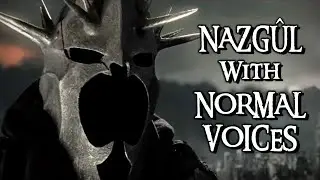 Nazg&ucirc;l With Normal Voices