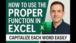 How to Use the PROPER Function in Excel | Capitalize Each Word Easily