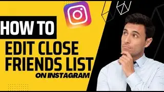 How To Edit Close Friends List On Instagram Full - Guide (Step-By-Step) | Stark Nace Guide