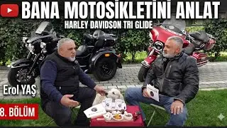 Harley Davidson Tri Glide / BANA MOTOSİKLETİNİ ANLAT. 8. Bölüm